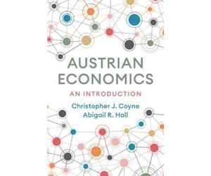 Christopher J. Coyne Abigail R. Hall Austrian Economics (Copertina rigida)
