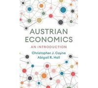 Christopher J. Coyne Abigail R. Hall Austrian Economics (Tascabile)