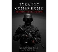 Christopher J. Coyne Abigail R. Hall Tyranny Comes Home (Tascabile)