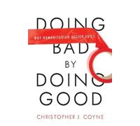 Christopher J. Coyne Doing Bad by Doing Good (Copertina rigida)