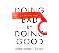 Christopher J. Coyne Doing Bad by Doing Good (Tascabile)