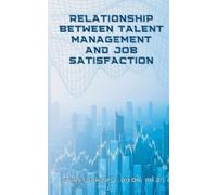 Christopher J D Relationship Between Talent Management And Job Satis (Tascabile)
