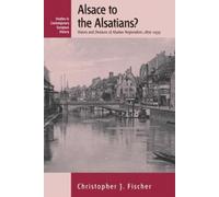 Christopher J. Fischer Alsace to the Alsatians? (Tascabile)