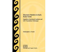 Christopher J Fresch Discourse Markers in Early Koine Gr opertina rigida)
