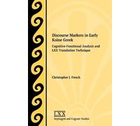 Christopher J Fresch Discourse Markers in Early Koine Greek (Tascabile)