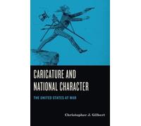Christopher J. Gilbert Caricature and National Character (Copertina rigida)
