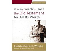 Christopher J. H How to Preach and Teach the Old Testament for All I (Tascabile)