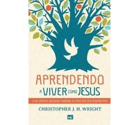 Christopher J H Wright Aprendendo a viver como Jesus (Tascabile)