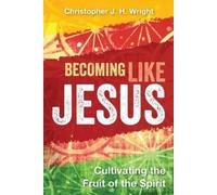 Christopher J H Wright Becoming Like Jesus (Tascabile)
