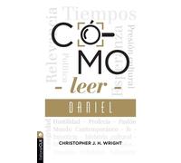 Christopher J H Wright Cómo Leer Daniel (Tascabile) Colección Cómo Leer