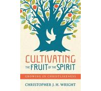 Christopher J. H. Wright Cultivating the Fruit of the Spirit (Tascabile)