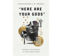 Christopher J. H. Wright "Here Are Your Gods" (Tascabile)