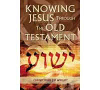 Christopher J. H. Wright Knowing Jesus Through the Old Testament (Tascabile)