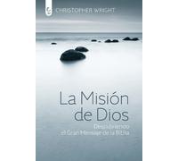Christopher J H Wright La Misión de Dios (Tascabile)