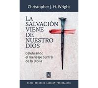 Christopher J H Wright La Salvación Viene de Nuestro Dios (Tascabile)
