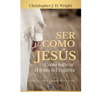 Christopher J H Wright Ser Como Jesús (Tascabile)