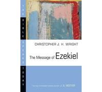 Christopher J.H. Wright The Message of Ezekiel (Tascabile)