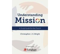 Christopher J. H. Wright Understanding Mission (Tascabile)