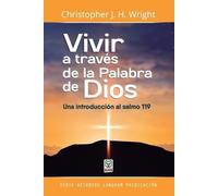 Christopher J H Wright Vivir a Través de la Palabra de Dios (Tascabile)