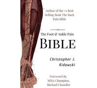 Christopher J Kidawski The Foot & Ankle Pain Bible (Tascabile) Pain Bibles