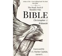 Christopher J Kidawski The Head, Neck & Shoulder Pain Bible (Tascabile)