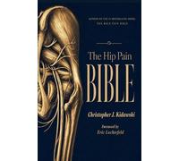 Christopher J Kidawski The Hip Pain Bible (Tascabile)
