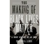Christopher J. Lebron The Making of Black Lives Matter (Tascabile)