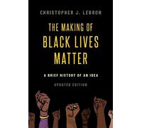 Christopher J. Lebron The Making of Black Lives Matter (Tascabile)