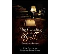 Christopher J Penczak The Casting of Spells (Tascabile) Magical Craft