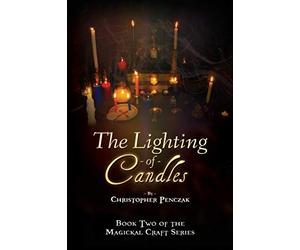 Christopher J Penczak The Lighting of Candles (Tascabile) Magickal Craft