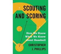Christopher J. Phillips Scouting and Scoring (Tascabile)