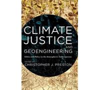 Christopher J. Preston Climate Justice and Geoengineering (Copertina rigida)