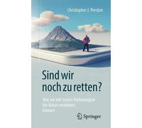 Christopher J. Preston Sind wir noch zu retten? (Tascabile)