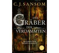 Christopher J. Sansom Irme Die Gräber der Verdammten: Historischer K (Tascabile)
