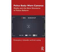 Christopher J. Schneider Erick Laming Police Body-Worn Cameras (Tascabile)
