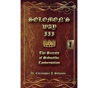 Christopher J So Solomon's Way III; The Secrets of Seductive Convers (Tascabile)