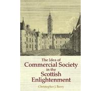 Christopher J. The Idea of Commercial Society in the Scottish Enlig (Tascabile)