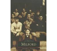 Christopher J. Thompson Milford (Tascabile) Images of America
