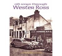 Christopher J. Uncles Old Ways Through Wester Ross (Tascabile)