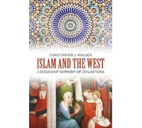 Christopher J Walker Islam and the West (Tascabile)