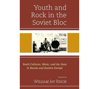 Christopher J. Ward Youth and Rock in the Soviet Bloc (Tascabile)
