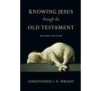 Christopher J. Wright Knowing Jesus Through the Old Testament (Tascabile)