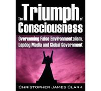 Christopher James Clark Triumph of Consciousness (Tascabile)