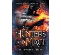 Christopher James Harris Of Hunters and Magi (Tascabile) Legendary Artifact