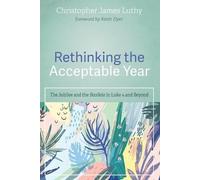 Christopher James Luthy Rethinking the Acceptable Year (Tascabile)