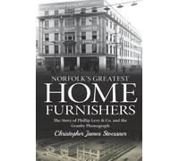 Christopher James Stoessner Norfolk's Greatest Home Furnishers (Tascabile)