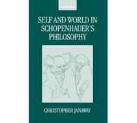 Christopher Janaway Self and World in Schopenhauer's Philosophy (Tascabile)