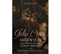 Christopher Job John Cruso of Norwich and Anglo-Dutch Literar (Copertina rigida)