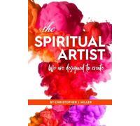 Christopher John Miller The Spiritual Artist (Tascabile)