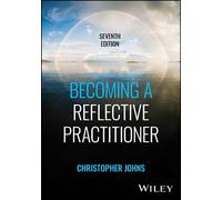 Christopher Johns Becoming a Reflective Practitioner (Tascabile)